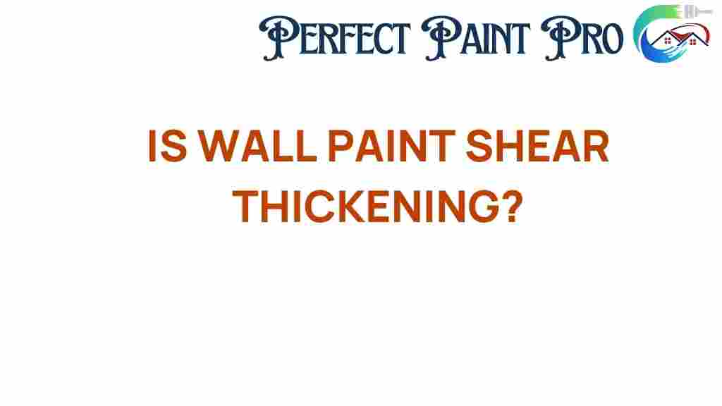 is-wall-paint-shear-thickening