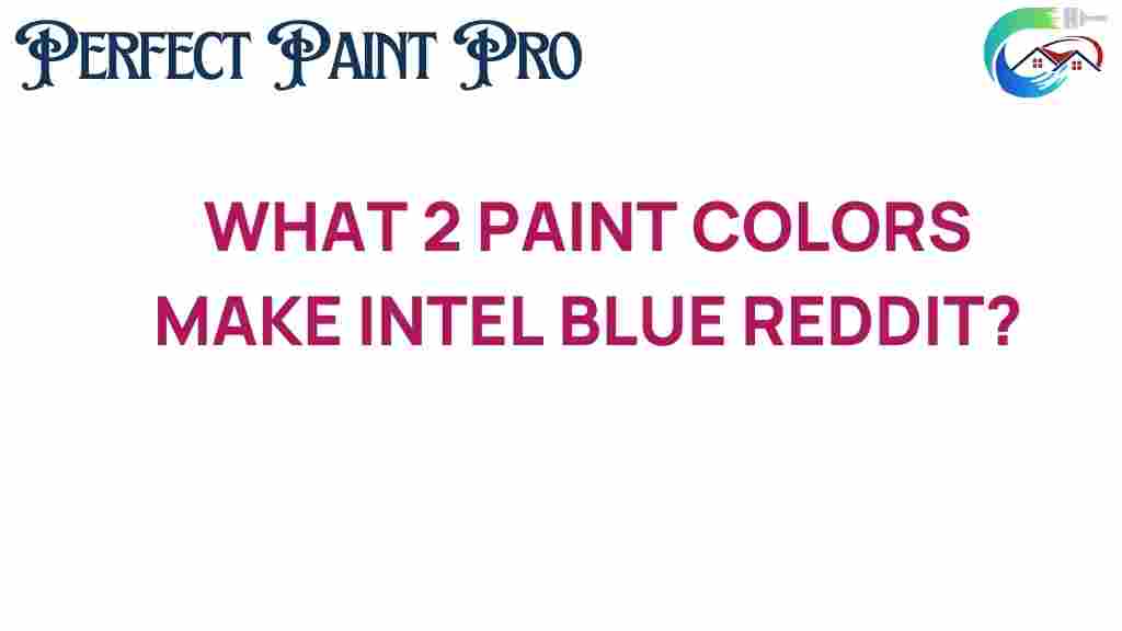 what-two-paint-colors-create-intel-blue