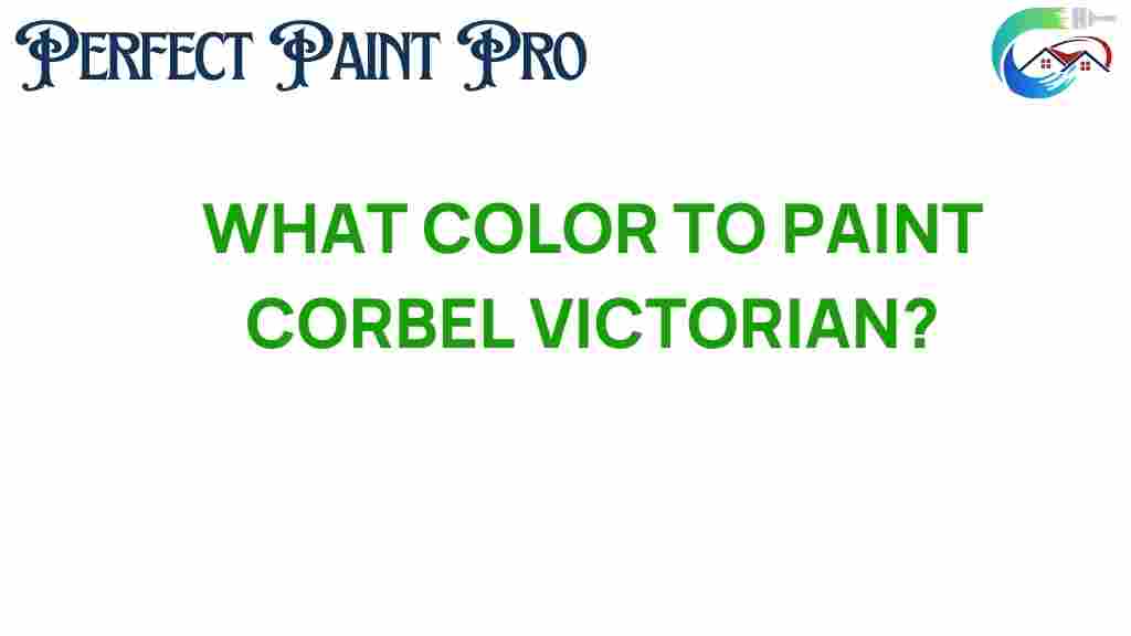 what-color-to-paint-corbel-victorian