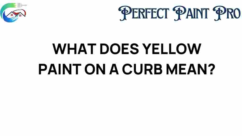 what-does-yellow-paint-on-a-curb-mean
