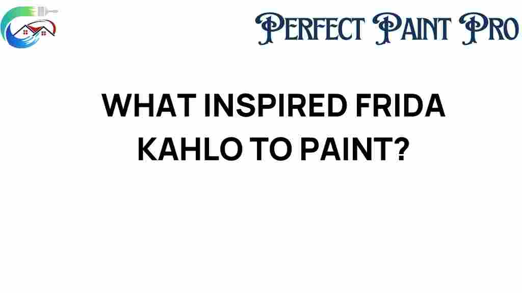 what-inspired-frida-kahlo-to-paint