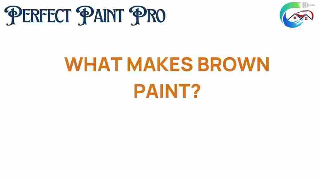 what-makes-brown-paint