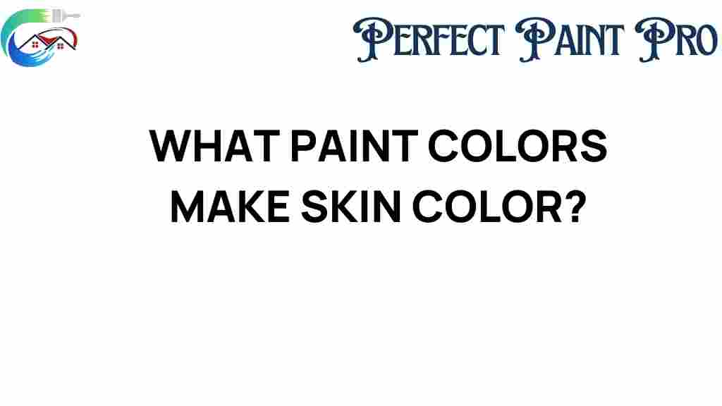 what-paint-colors-create-skin-color