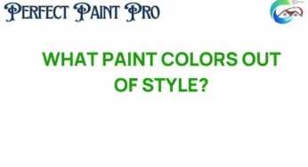 Are These Paint Colors Out of Style? Discover the Trends Shaping Your Home