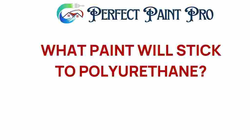 what-paint-will-stick-to-polyurethane