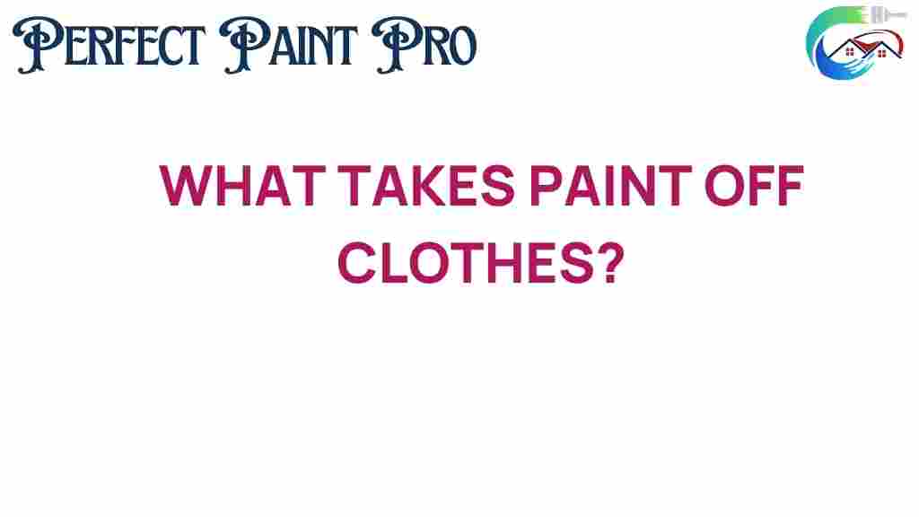 what-takes-paint-off-clothes