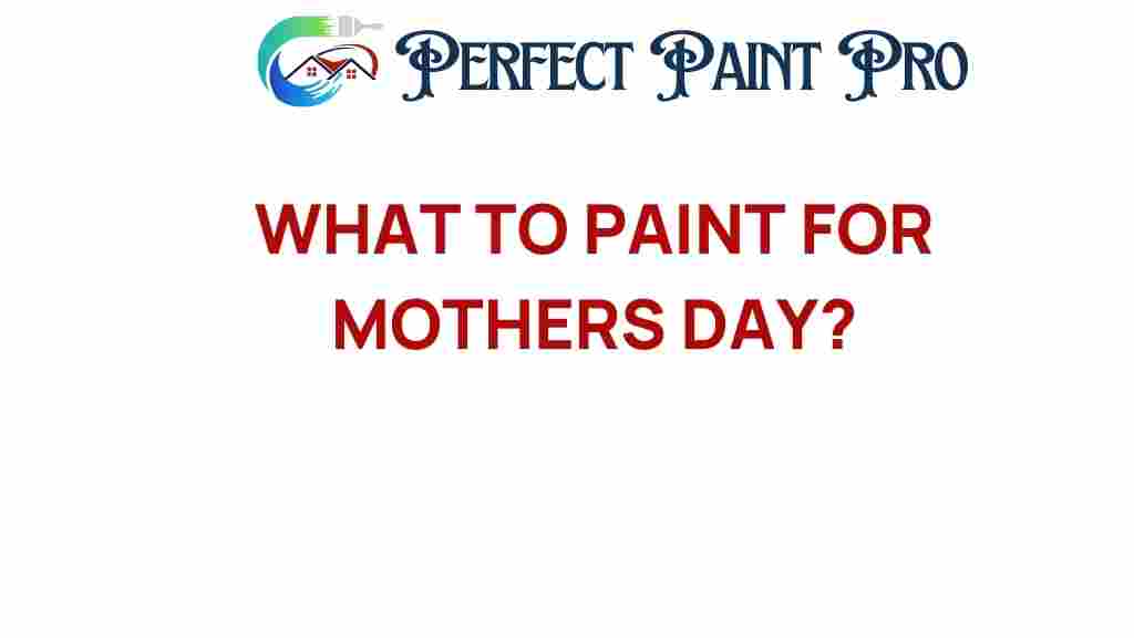 what-to-paint-for-mothers-day