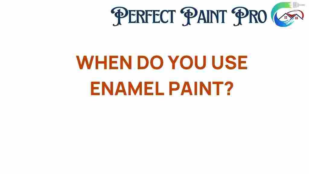 when-to-use-enamel-paint