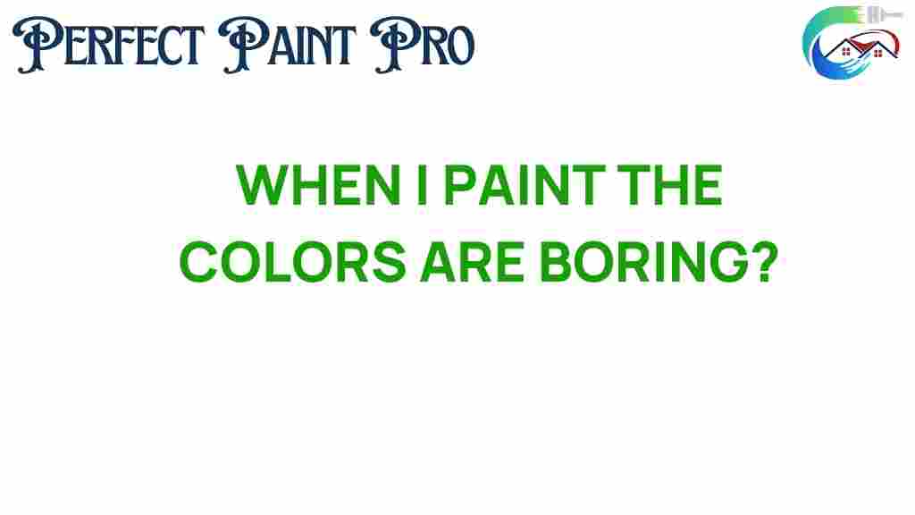 why-do-my-colors-seem-boring-when-i-paint