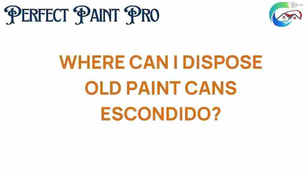 dispose-old-paint-cans-escondido