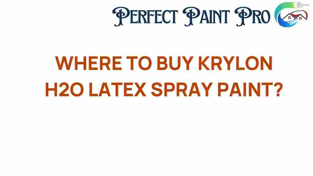 where-to-buy-krylon-h2o-latex-spray-paint