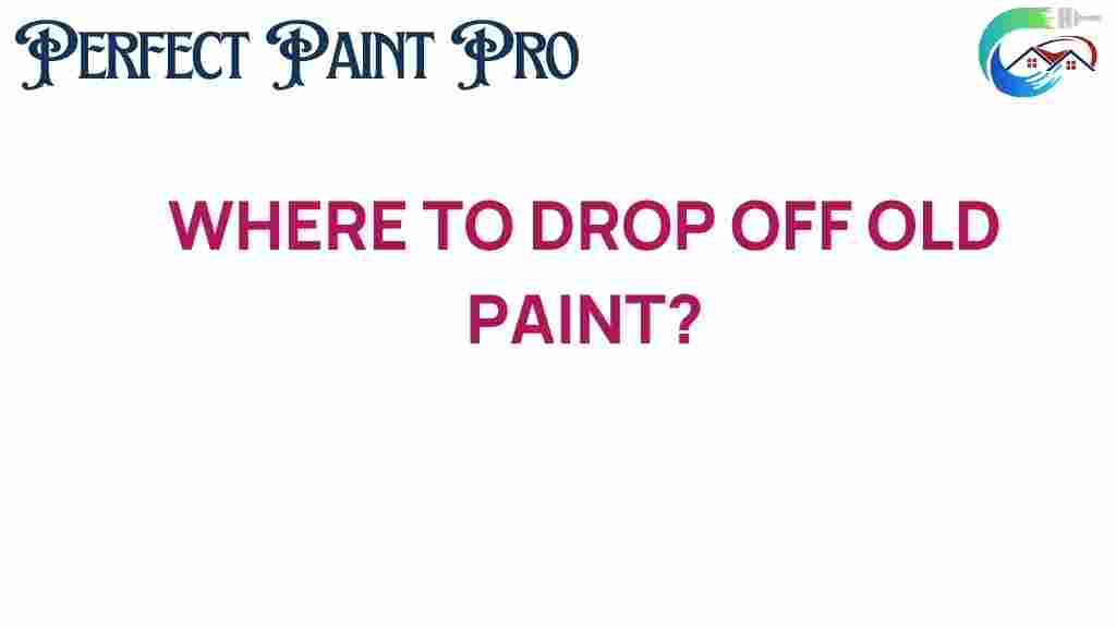 where-to-drop-off-old-paint