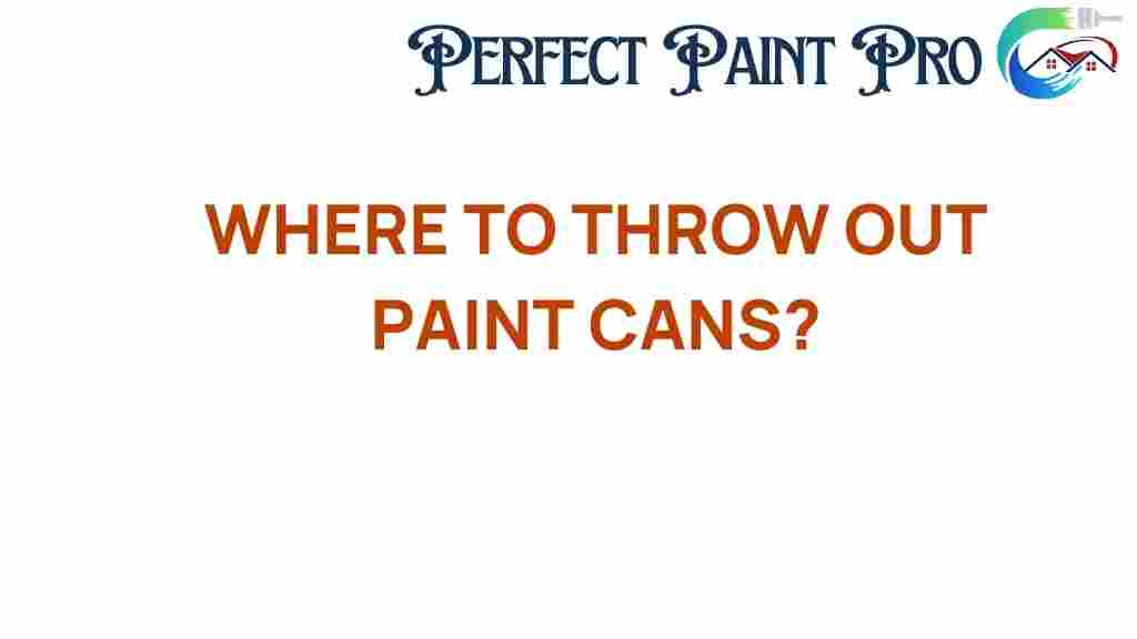 where-to-throw-out-paint-cans
