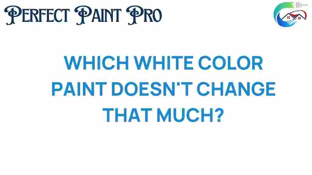 which-white-color-paint-doesnt-change