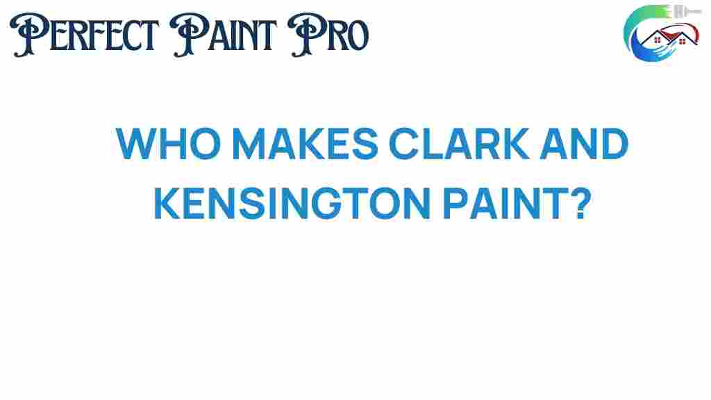 who-makes-clark-and-kensington-paint