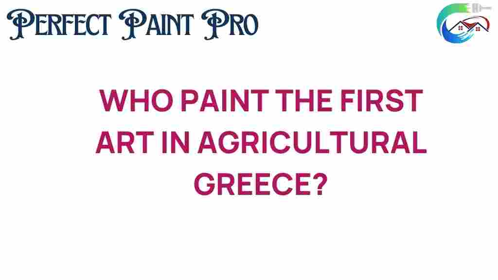 who-painted-first-art-agricultural-greece