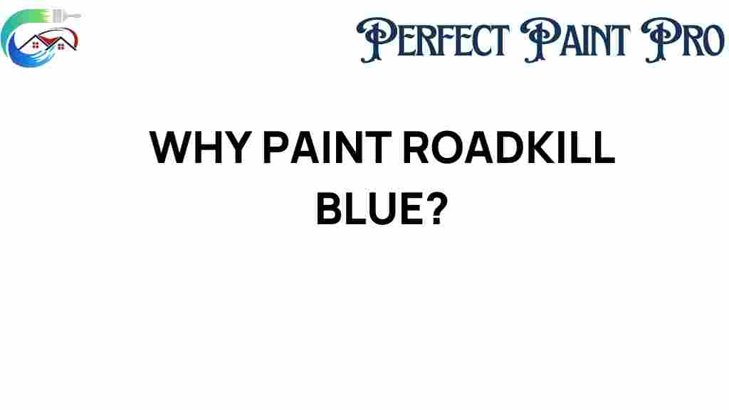 why-paint-roadkill-blue