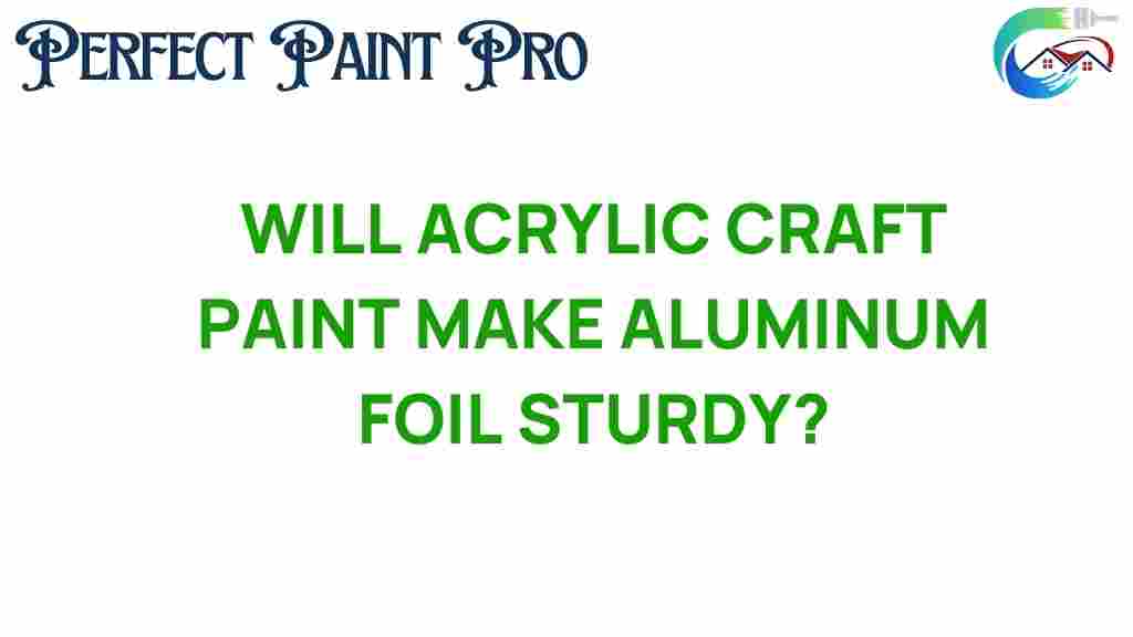 acrylic-craft-paint-aluminum-foil-sturdy