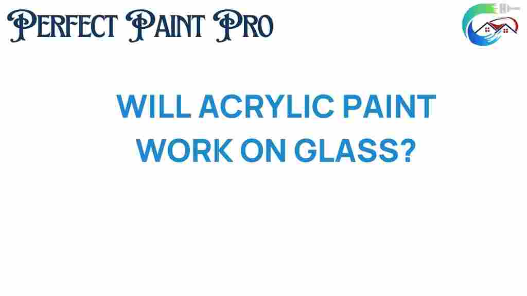 can-acrylic-paint-work-on-glass